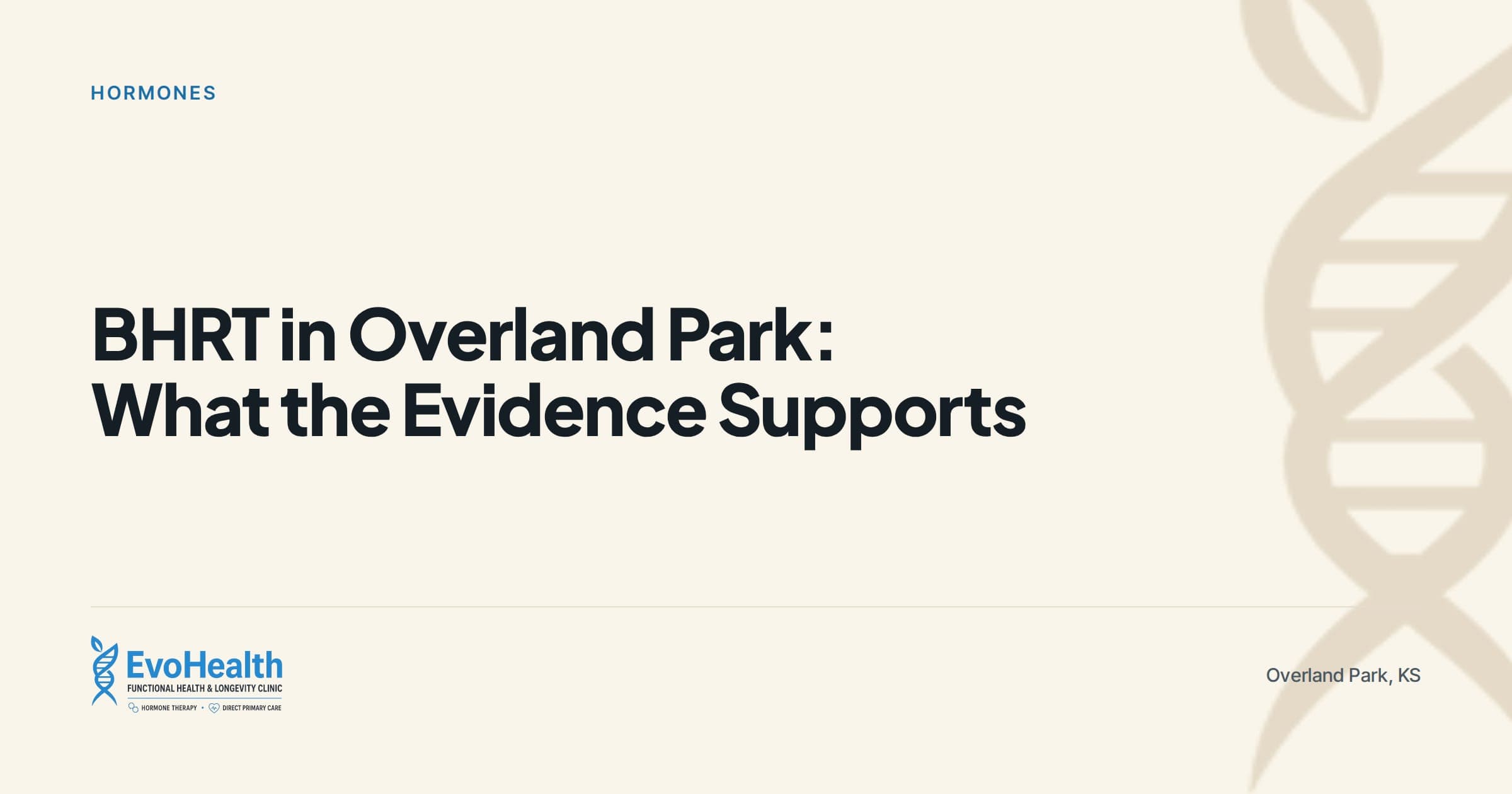 "BHRT in Overland Park: What the Evidence Supports" — EvoHealth