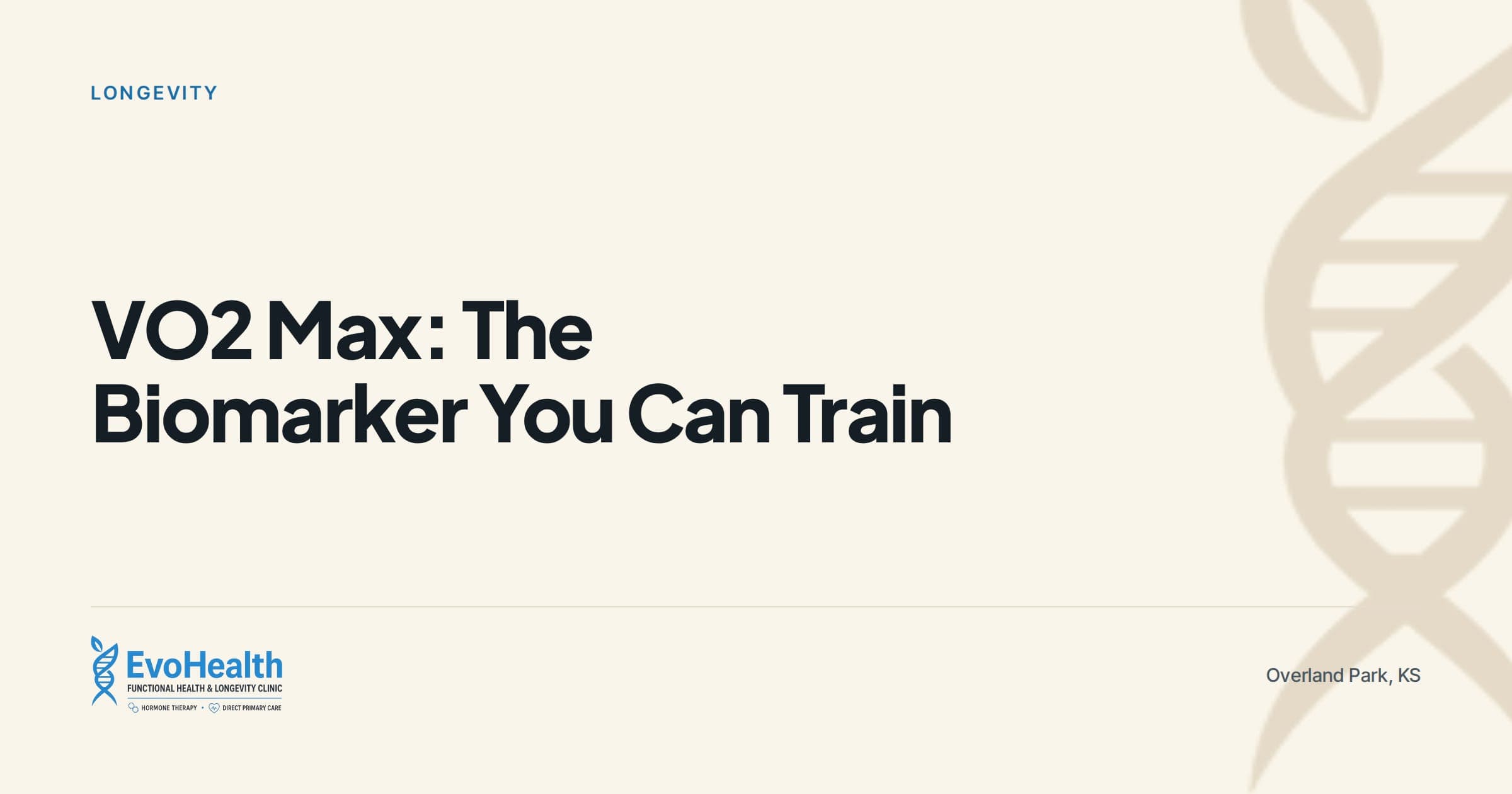 "VO2 Max: The Biomarker You Can Train" — EvoHealth
